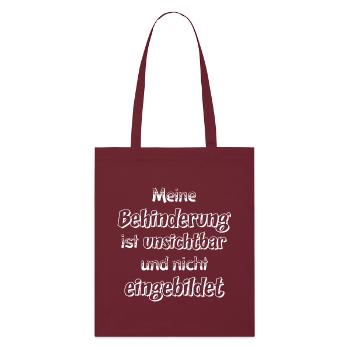 Unsichtbare Behinderung Spruch - Stanley/Stella Bio-Stoffbeutel - Burgunderrot - Vorne