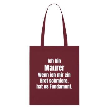 Bricklayer smears bread has foundation - Stanley/Stella Organic Tote Bag - burgundy - Front