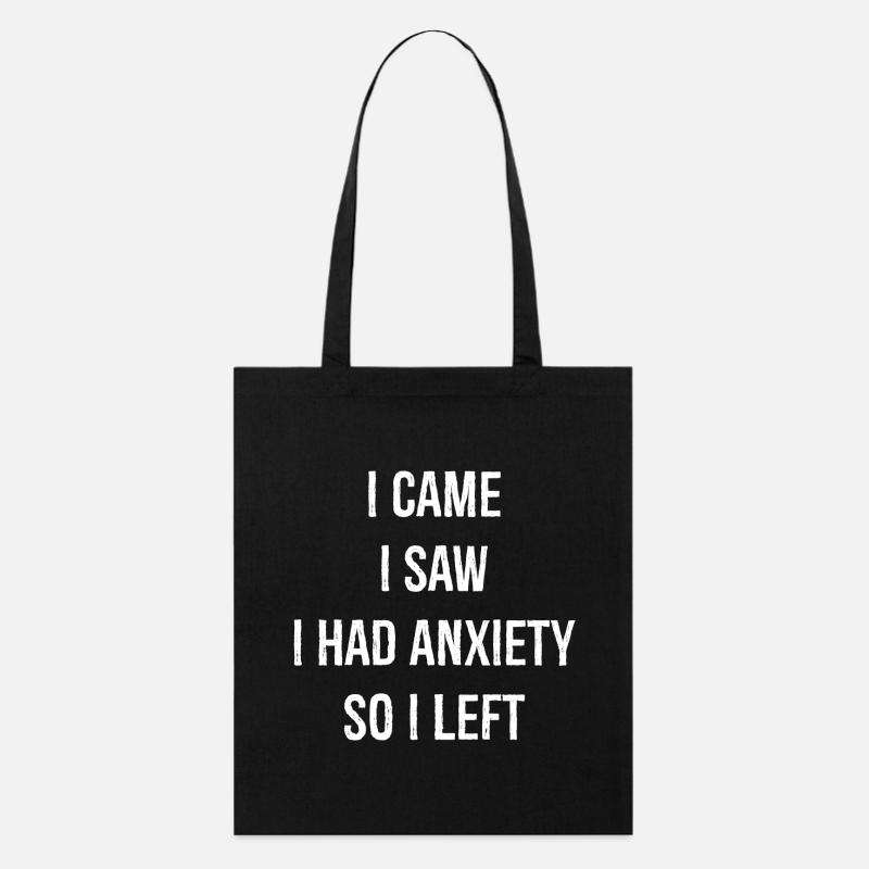 I Came I Saw I Had Anxiety So I Left - Stanley/Stella Bio-Stoffbeutel - Schwarz