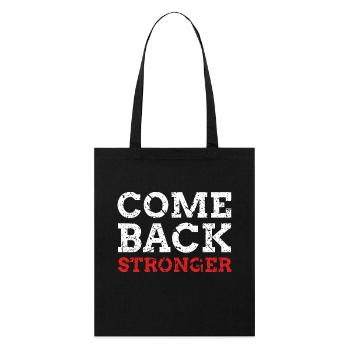 Come Back Stronger - Stanley/Stella Organic Tote Bag - black - Front