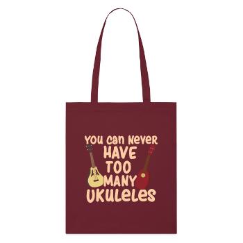 You Can Never Have Too Many Ukuleles Music Art - Stanley/Stella Organic Tote Bag - burgundy - Front