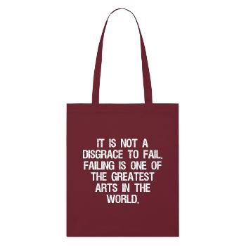 it is not a disgrace to fail failing is one of the - Tote bag bio Stanley/Stella - bordeaux - Devant