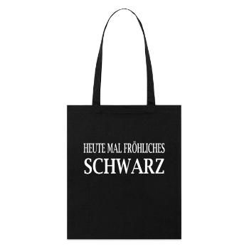 Heute mal fröhliches schwarz Humor Sarkasmus Fun - Stanley/Stella Bio-Stoffbeutel - Schwarz - Vorne