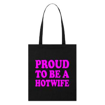 proud to be a hotwife - Stanley/Stella Organic Tote Bag - black - Front