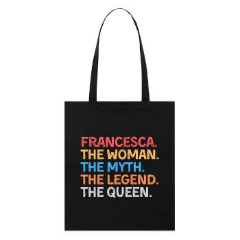 Francesca La Femme Le Mythe La Légende La Reine - Tote bag bio Stanley/Stella - noir - Devant