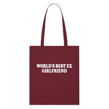 worlds best ex girlfriend - Stanley/Stella Organic Tote Bag - burgundy - Front