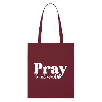 Prier, faire confiance, attendre - Tote bag bio Stanley/Stella - bordeaux - Devant