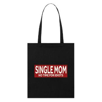 MÈRE CÉLIBATAIRE - PAS DE TEMPS POUR LES IDIOTS - Tote bag bio Stanley/Stella - noir - Devant