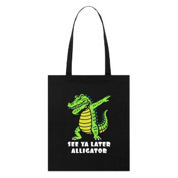 A plus tard - Dabbing d’alligator - Crocodile - Tote bag bio Stanley/Stella - noir - Devant