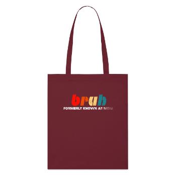 Bruh Formerly Known As Mom - Stanley/Stella Organic Tote Bag - burgundy - Front