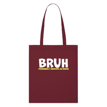 Bruh Formerly Known As Mom - Stanley/Stella Organic Tote Bag - burgundy - Front