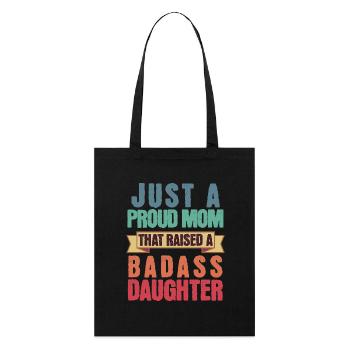Juste une maman fière qui a élevé une fille dure à cuire - Tote bag bio Stanley/Stella - noir - Devant