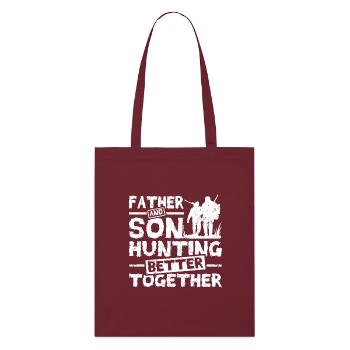 Father and son hunting better together - Stanley/Stella Organic Tote Bag - burgundy - Front
