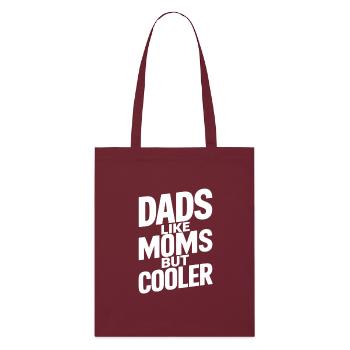Dads Like Moms But Cooler - Stanley/Stella Organic Tote Bag - burgundy - Front