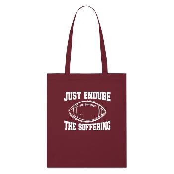 Just Endure The Suffering American Football - Stanley/Stella Organic Tote Bag - burgundy - Front