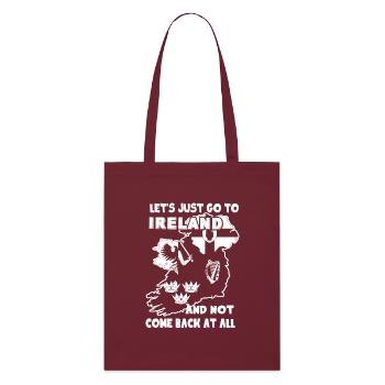 Let's Just Go To Ireland - Stanley/Stella Organic Tote Bag - burgundy - Front