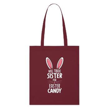 Will Trade Sister For Easter Candy - Stanley/Stella Organic Tote Bag - burgundy - Front