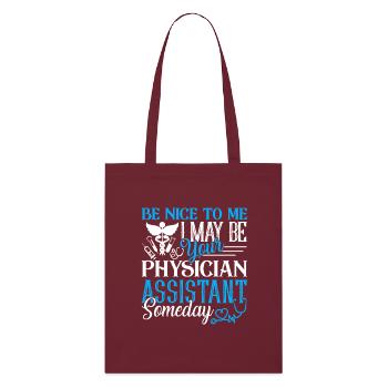 I May Be Your Physician Assistant Someday - Stanley/Stella Organic Tote Bag - burgundy - Front