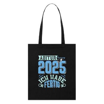 ABITUR 2025 ICH HABE FERTIG Abi Geschafft Lustig - Stanley/Stella Bio-Stoffbeutel - Schwarz - Vorne