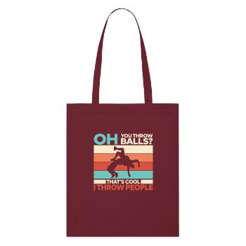 Oh, tu lances des balles ? C’est cool que je lance les gens - Tote bag bio Stanley/Stella - bordeaux - Devant