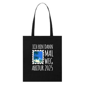 Ich bin dann mal weg - Abitur 2025 - Stanley/Stella Bio-Stoffbeutel - Schwarz - Vorne