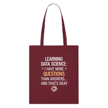 Learn Data Science: More Questions Than Answers - Stanley/Stella Organic Tote Bag - burgundy - Front