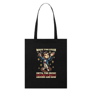 Music Director Wave The Stick Until Band Director - Stanley/Stella Organic Tote Bag - black - Front