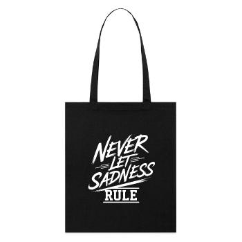 Ne laissez pas la tristesse régner l’emporter - Tote bag bio Stanley/Stella - noir - Devant