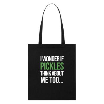 I Wonder If PICKLES Think About Me Too... - Stanley/Stella Bio-Stoffbeutel - Schwarz - Vorne