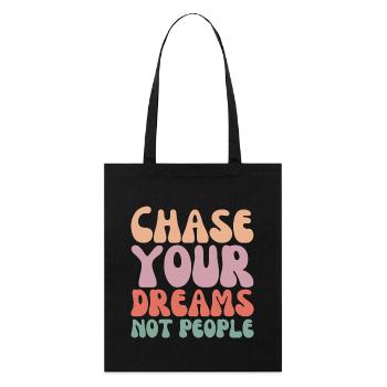 Chase Your Dreams Not People - Stanley/Stella Bio-Stoffbeutel - Schwarz - Vorne