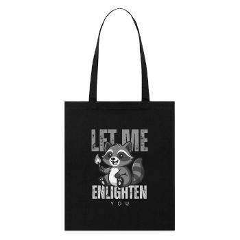 Let Me Enlighten You – Waschbär Schwarzweiß Design - Stanley/Stella Bio-Stoffbeutel - Schwarz - Vorne