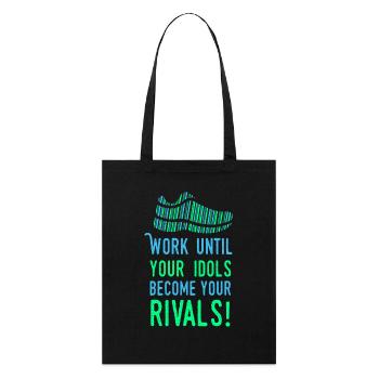 Work until your idols become your rivals - running - Stanley/Stella Organic Tote Bag - black - Front