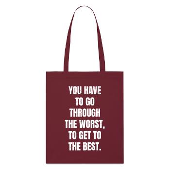 Il faut traverser le pire pour arriver à la - Tote bag bio Stanley/Stella - bordeaux - Devant