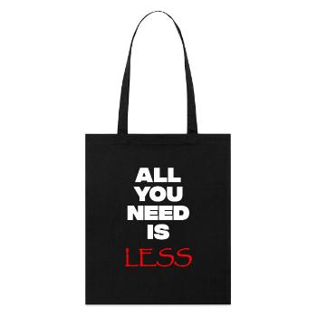 All you need is less - Stanley/Stella Bio-Stoffbeutel - Schwarz - Vorne
