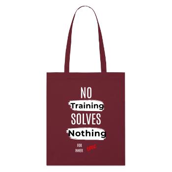Inspirierende No Training Solves Nichts Botschaft - Stanley/Stella Bio-Stoffbeutel - Burgunderrot - Vorne