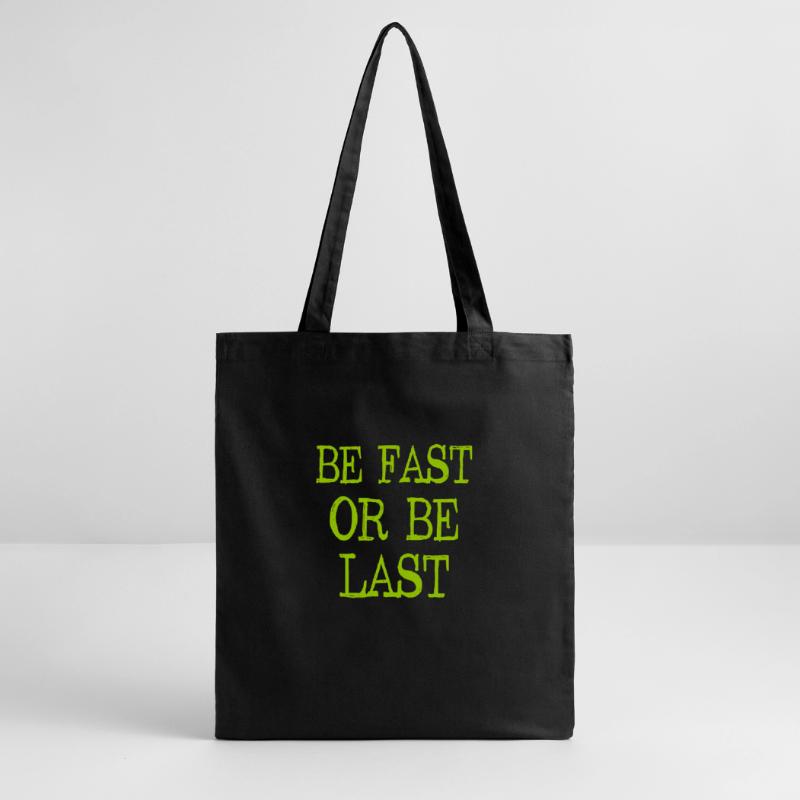 Be fast or be last - Sei schnell oder sei Letzter Stanley/Stella Organic Tote Bag