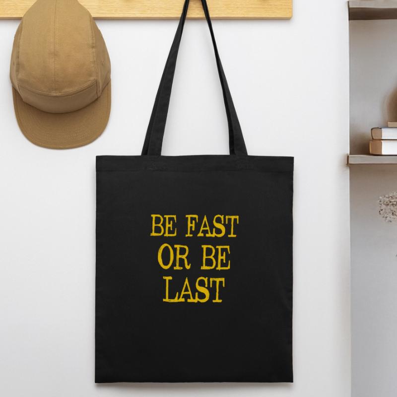 Be fast or be last - Sei schnell oder sei Letzter Stanley/Stella Organic Tote Bag