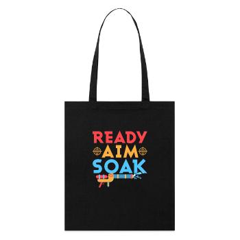 Ready Aim Soak Squirt Gun Summer Water Fun - Stanley/Stella Organic Tote Bag - black - Front