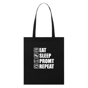 Eat Sleep Prompt Repeat – Für KI Entwickler - Stanley/Stella Bio-Stoffbeutel - Schwarz - Vorne