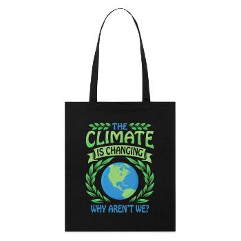 The Climate Is Changing Why Aren't We? Klimawandel - Stanley/Stella Bio-Stoffbeutel - Schwarz - Vorne