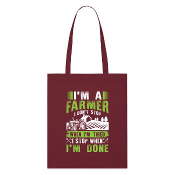 I'm a Farmer I don't stop when i'm tired - Stanley/Stella Organic Tote Bag - burgundy - Front