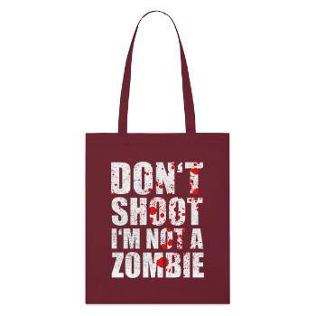 Cool Don't Shoot I'm Not a Zombie Blood - Stanley/Stella Organic Tote Bag - burgundy - Front