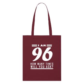 I am 96 – 96th birthday gift - Stanley/Stella Organic Tote Bag - burgundy - Front