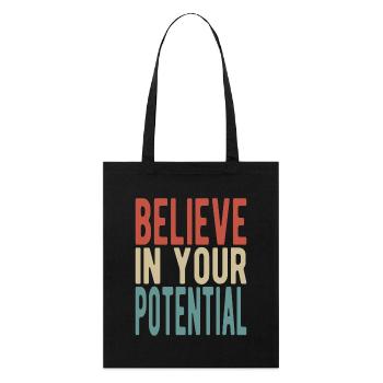 Believe in your potential - Stanley/Stella Organic Tote Bag - black - Front