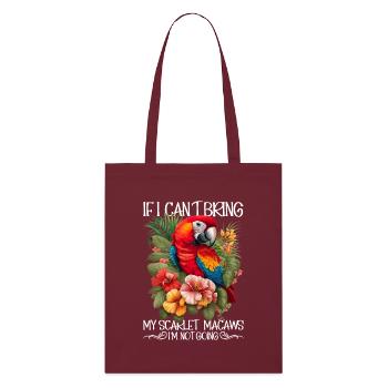 If I don't bring my scarlet macaws - Stanley/Stella Organic Tote Bag - burgundy - Front