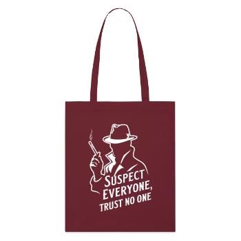 Suspect Anyone, Trust No One - Murder - Stanley/Stella Organic Tote Bag - burgundy - Front
