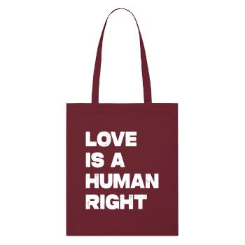 Love Is A Human Right - Stanley/Stella Organic Tote Bag - burgundy - Front
