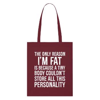the only reason I'm fat funny shirt - Stanley/Stella Bio-Stoffbeutel - Burgunderrot - Vorne