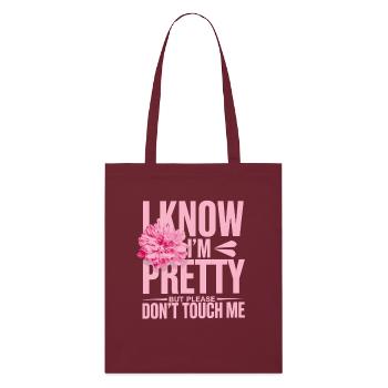 Je sais que je suis jolie mais s’il vous plaît ne me touchez pas les femmes - Tote bag bio Stanley/Stella - bordeaux - Devant