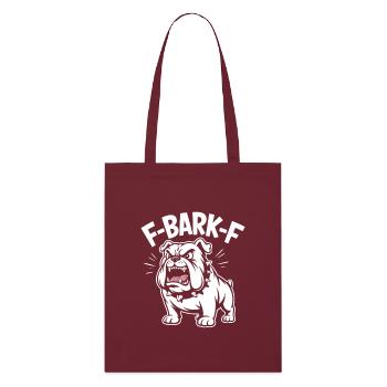 F-BARK-F Bulldog Chien agressif Humour - Tote bag bio Stanley/Stella - bordeaux - Devant